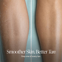Before-and-after comparison of legs showing a exfoliation treatment result, with the text 'Smoother Skin. Better Tan' and 'Step one of every tan.