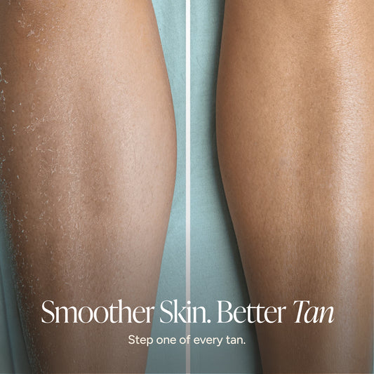 Before-and-after comparison of legs showing a exfoliation treatment result, with the text 'Smoother Skin. Better Tan' and 'Step one of every tan.