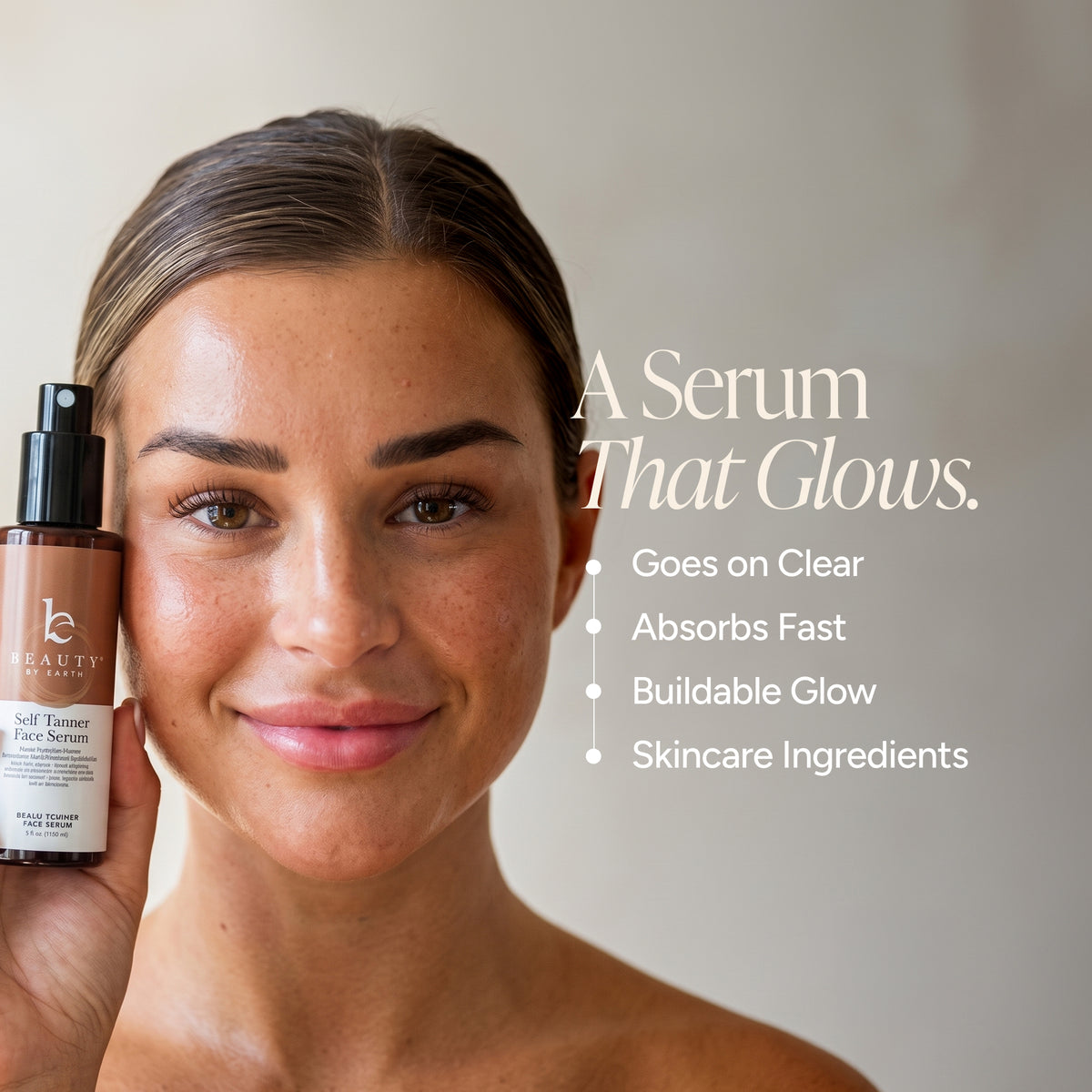 A woman holds a bottle of Self Tanning Face Serum next to a text overlay that reads 'A Serum That Glows. Goes on Clear Absorbs Fast Buildable Glow Skincare Ingredients'.