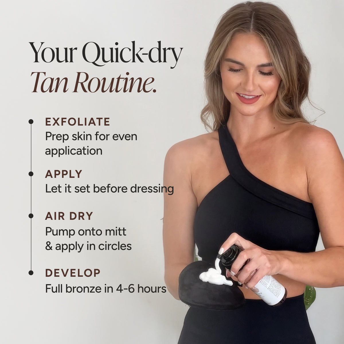 A woman in a black one-shoulder top applies white foam from a pump bottle onto a black mitt, with text on the left reading 'Your Quick-dry Tan Routine' and steps for exfoliate, apply, air dry, and develop.