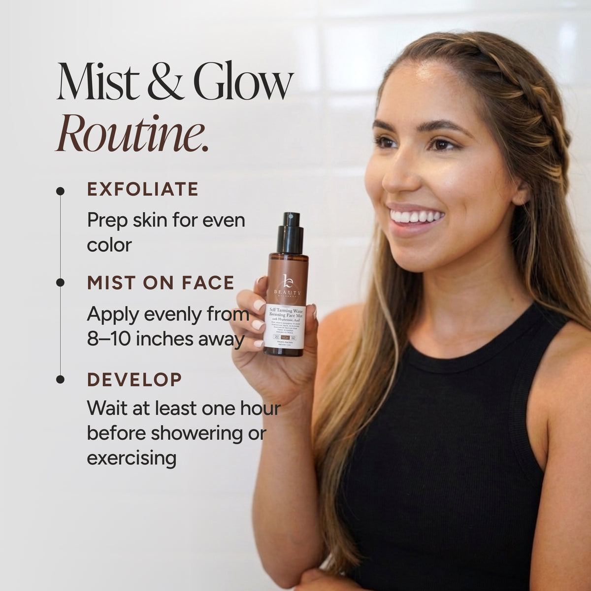 A woman holds a bottle of bronzing face mist. Outlines steps for exfoliating, misting on the face, and developing the product before showering or exercising.